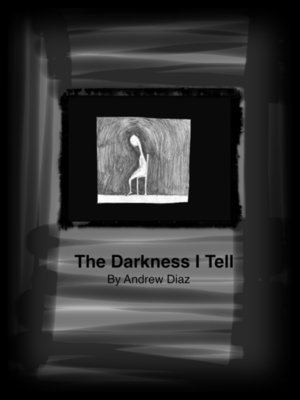 cover image of The Darkness I Tell